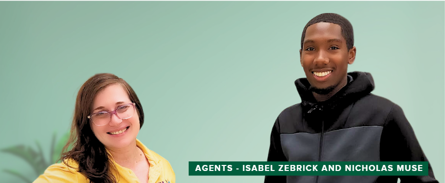 A photo of two people, a woman wearing a yellow polo shirt, and a man wearing a dark grey fleece jacket, standing and smiling with a green wall behind them. Text reads, "Agents - Isabel Zebrick and Nicholas Muse"